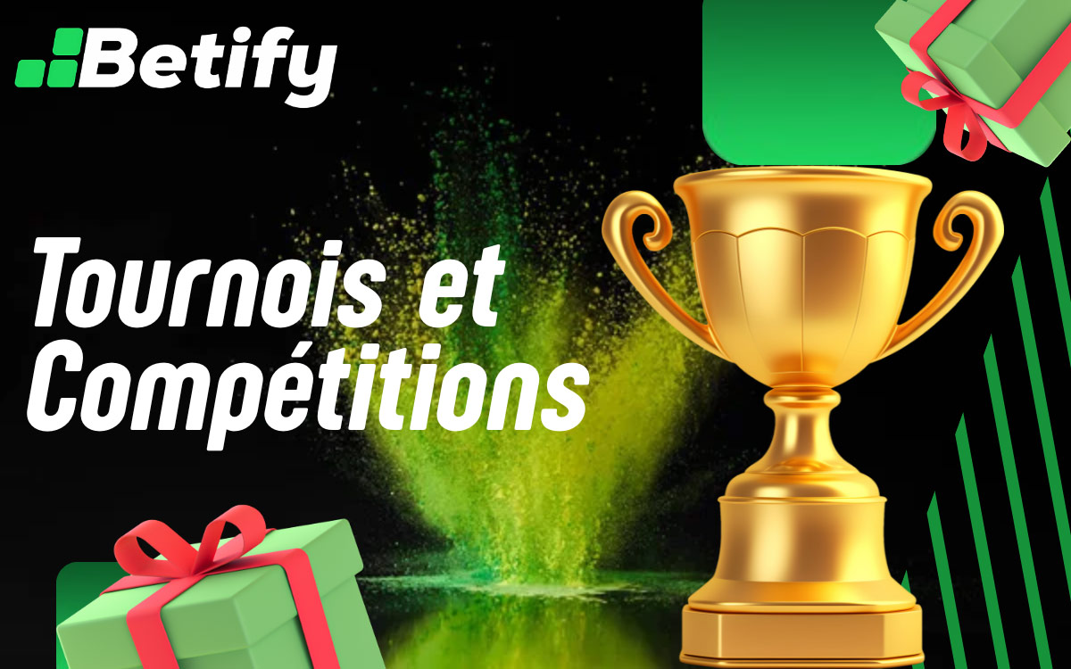Betify Tournois et Compétitions