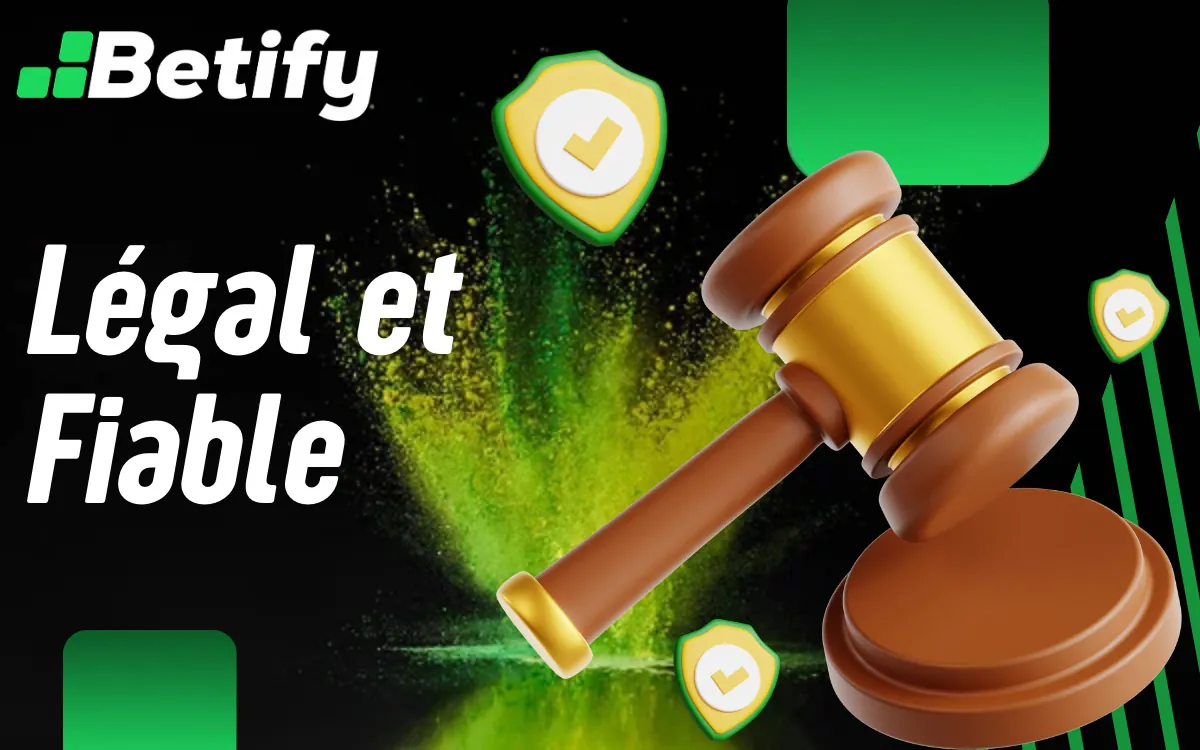 Betify est Légal et Fiable